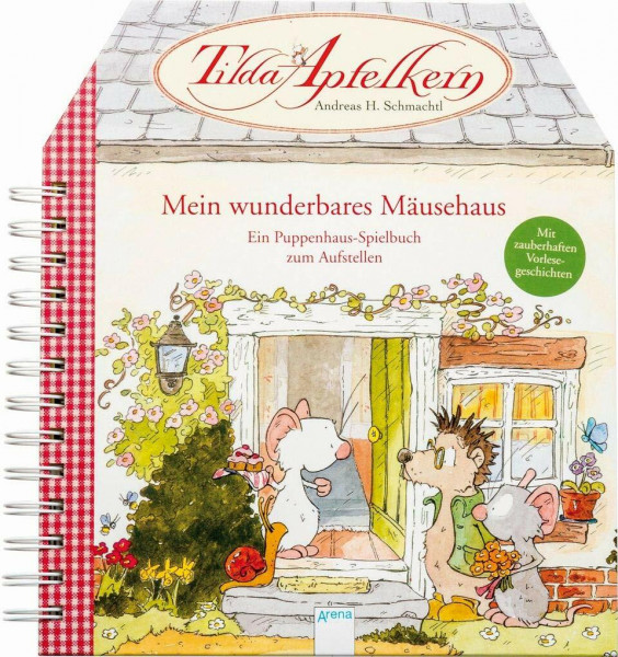 Tilda Apfelkern. Mein wunderbares Mäusehaus: Ein Puppenhaus-Spielbuch zum Aufstellen. Mit zauberhaften Vorlesegeschichten