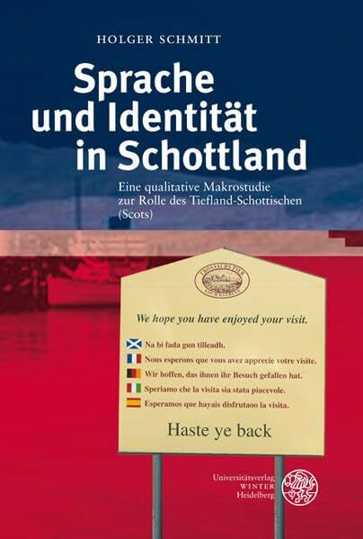 Sprache und Identität in Schottland: Eine qualitative Studie zur Rolle des Tiefland-Schottischen (Scots) (Anglistische Forschungen)