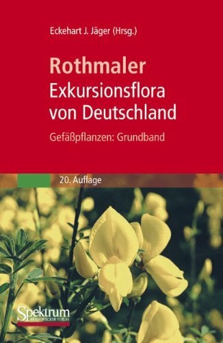 Rothmaler - Exkursionsflora von Deutschland. Gefäßpflanzen: Grundband Rothmaler - Exkursionsflora von Deutschland. Gefäßpflanzen: Grundband
