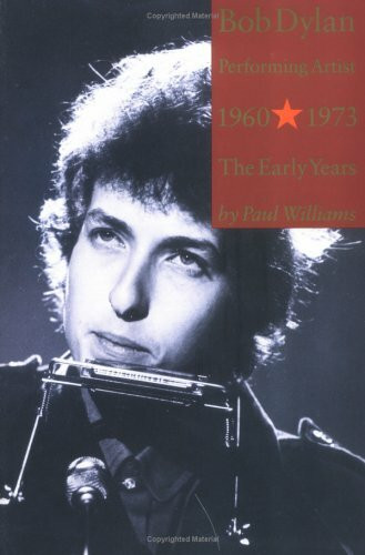 1960-1973 - The Early Years (Bob Dylan: Performing Artist)