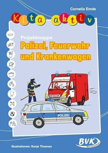Kita aktiv Projektmappe Polizei, Feuerwehr und Krankenwagen | Kindergartenkinder 2 bis 6 Jahre