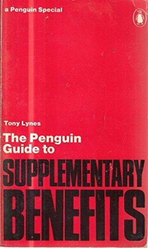 The Penguin Guide to Supplementary Benefits: Supplementary Benefits, the Family Income Supplement And the Appeals Tribunal