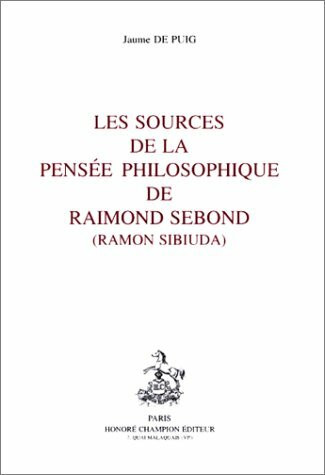 Les sources de la pensée philosophique de Raimond Sebond (Ramon Sibiuda)