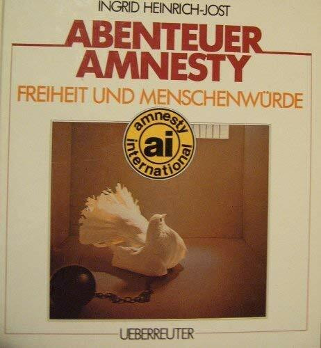 Abenteuer Amnesty: Freiheit und Menschenwürde