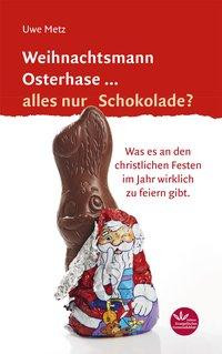 Weihnachtsmann Osterhase... alles nur Schokolade