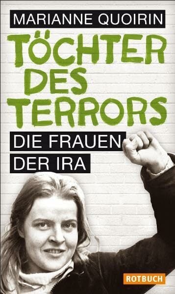 Töchter des Terrors: Die Frauen der IRA Töchter des Terrors: Die Frauen der IRA