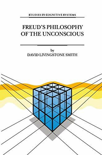 Freud’s Philosophy of the Unconscious (Studies in Cognitive Systems, Band 23)