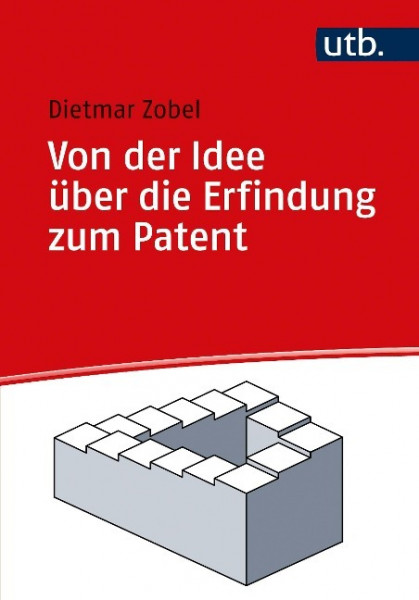 Von der Idee über die Erfindung zum Patent