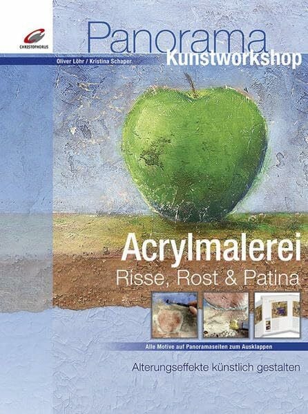 Acrylmalerei. Risse, Rost & Patina: Alterungseffekte künstlich gestalten (Panorama Kunstworkshop)