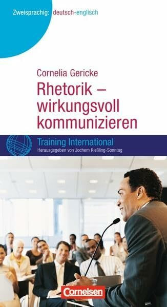 Training International: Rhetorik - wirkungsvoll kommunizieren