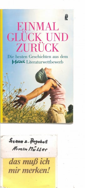 Einmal Glück und zurück: Die besten Geschichten aus dem Maxi Literaturwettbewerb (Ullstein Taschenbuch)