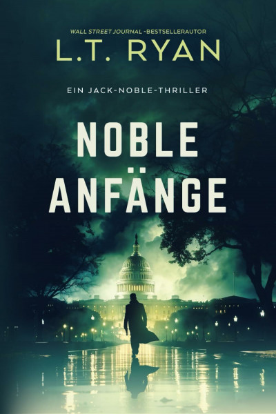 Noble Anfänge: Ein Thriller (Die Jack-Noble-Serie, Band 1)