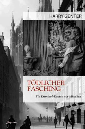 Tödlicher Fasching - Ein Kriminal-Roman aus München: DE
