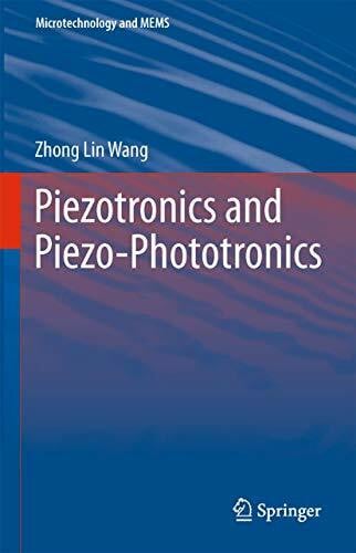 Piezotronics and Piezo-Phototronics (Microtechnology and MEMS)