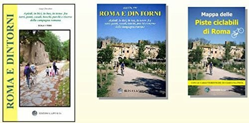 Roma e dintorni. A piedi, in bici, in bus, in treno fra torri, ponti, casali, boschi, parchi e riserve della campagna romana. Con carta turistica 70:000