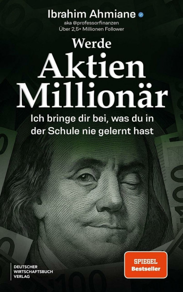 Werde Aktien-Millionär: Wie du an der Börse echtes Vermögen aufbaust mit Professor Finanzen.