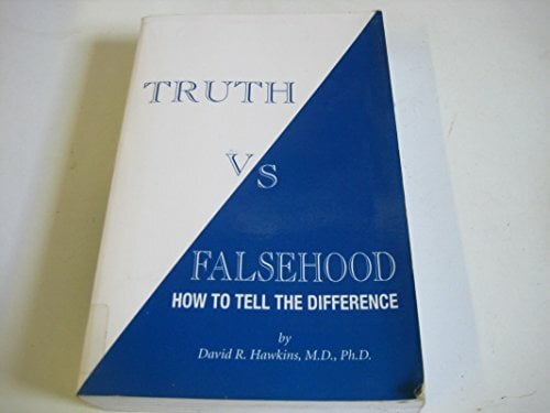 Truth Vs. Falsehood: How to Tell the Difference Truth Vs. Falsehood: How to Tell the Difference