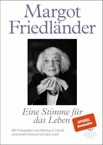 Margot Friedländer. Eine Stimme für das Leben: Mit Fotografien von Markus C. Hurek und einem Vorwort von Igor Levit | Erinnerung, die uns inspiriert – Menschlichkeit, die verbindet