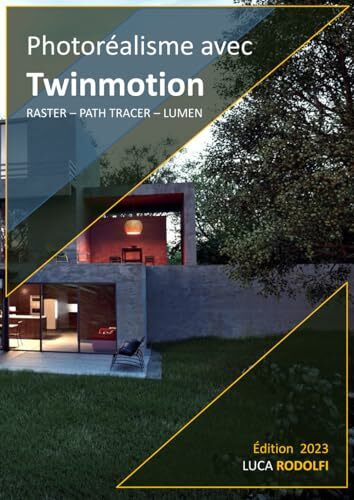 Photoréalisme avec Twinmotion: Raster - Path Tracer - Lumen