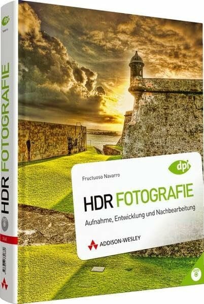 HDR Fotografie: Aufnahme, Entwicklung und Nachbearbeitung (DPI Adobe)