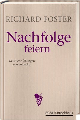 Nachfolge feiern: Geistliche Übungen neu entdeckt
