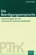 Die Beerdigungsansprache. Argumente gegen den Tod im Kontext der modernen Gesellschaft. (Ed. Chr. Kaiser)