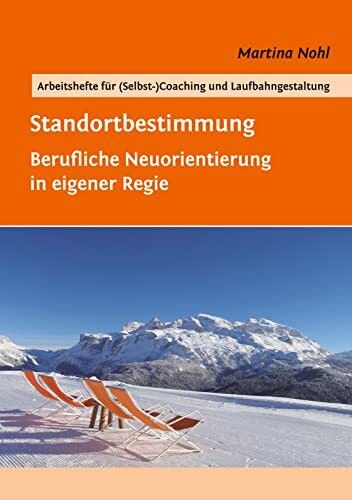 Standortbestimmung: Berufliche Neuorientierung in eigener Regie