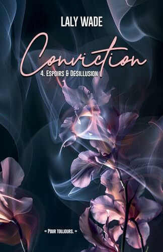 CONVICTION: Espoirs & Désillusion (4)