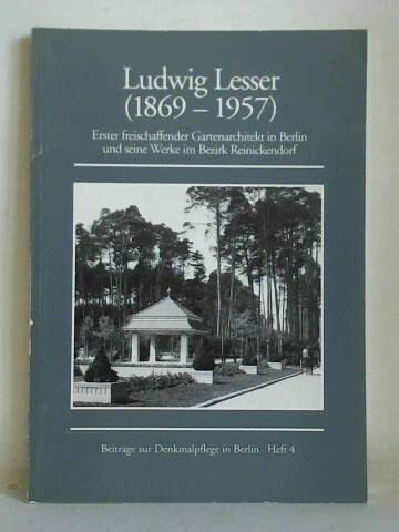 Ludwig Lesser (1869-1957): Erster freischaffender Gartenarchitekt in Berlin und seine Werke im Bezirk Reinickendorf
