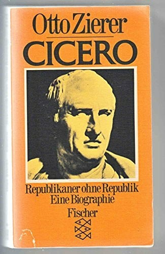 Cicero. Republikaner ohne Republik.