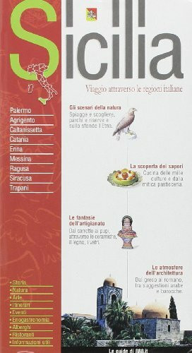 Sicilia. Viaggio attraverso le regioni italiane (Itinerari turistici per vivere l'Italia)