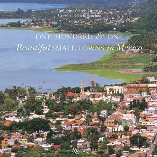 One Hundred & One Beautiful Small Towns in Mexico
