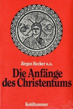 Die Anfänge des Christentums : Alte Welt und neue Hoffnung.