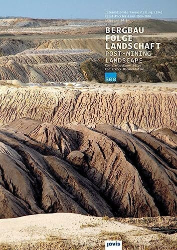 Bergbau Folge Landschaft: IBA Fürst-Pückler-Land 2000–2010 Konferenzdokumentation