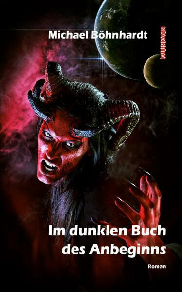 Wurdack Verlag Im Dunklen Buch Des Anbeginns, Roman
