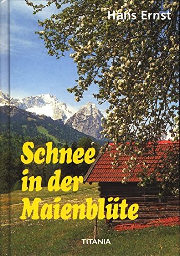 Schnee in der Maienblüte : Roman.