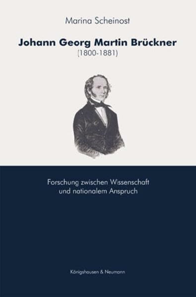 Johann Georg Martin Brückner (1800-1881): Forschung zwischen Wissenschaft und nationalem Anspruch