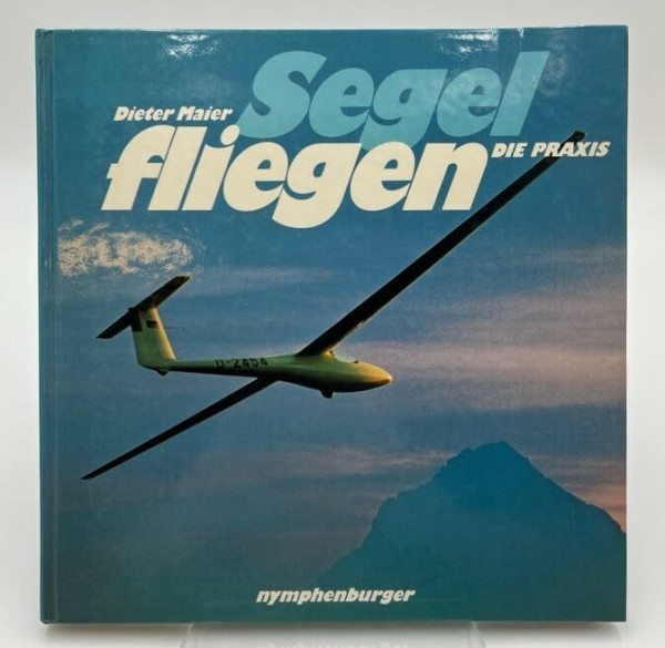 Segel fliegen - Die Praxis