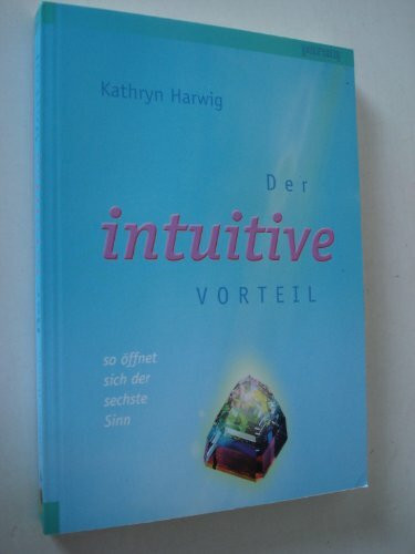 Der intuitive Vorteil: So öffnet sich der sechste Sinn