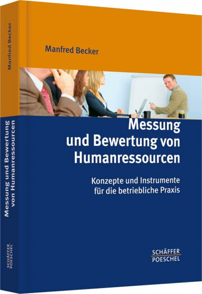 Messung und Bewertung von Humanressourcen: Konzepte und Instrumente für die betriebliche Praxis