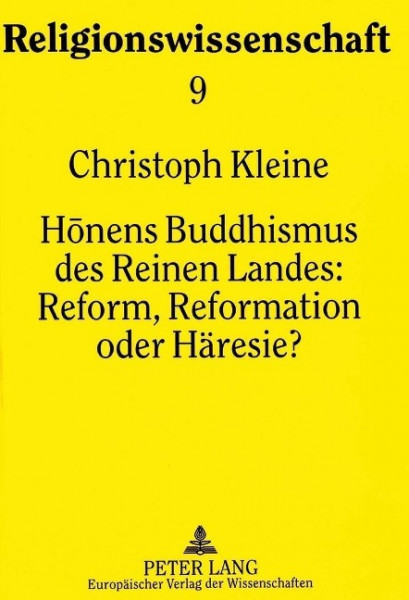 Honens Buddhismus des Reinen Landes:. Reform, Reformation oder Häresie?