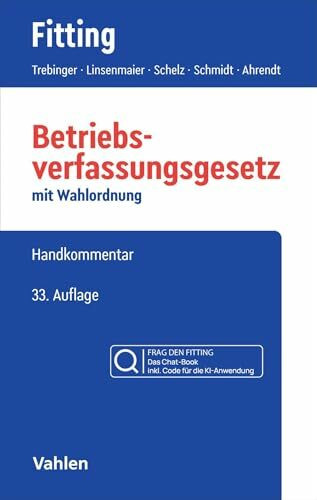 Betriebsverfassungsgesetz: BetrVG Chat-Book: mit Wahlordnung - Buch inklusive KI-Anwendung FRAG DEN FITTING. Handkommentar