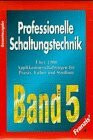 Professionelle Schaltungstechnik, Gesamtausg. 12 Bde., Bd.5-8