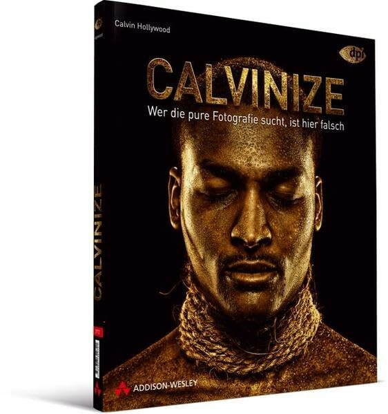 CALVINIZE: Wer die pure Fotografie sucht, ist hier falsch (DPI Fotografie)