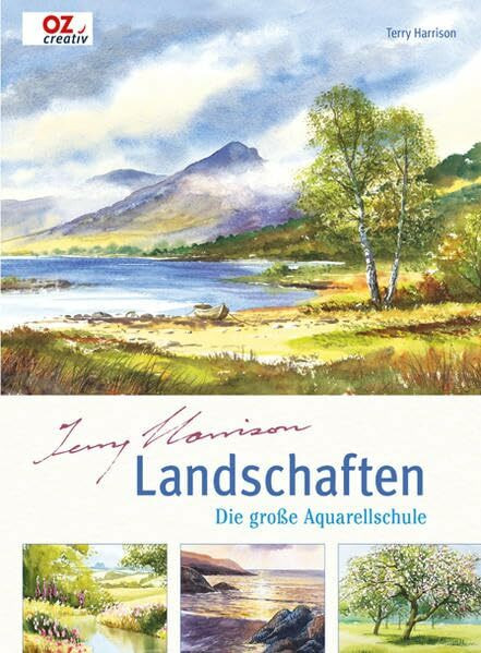 Landschaften: Die große Aquarellschule