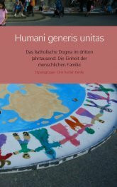 Humani generis unitas: Das katholische Dogma im 3. Jahrtausend - Die Einheit der menschlichen Familie