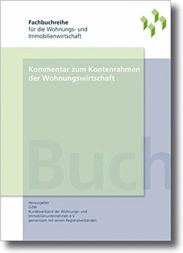 Kommentar zum Kontenrahmen der Wohnungswirtschaft: Hrsg.: GdW, Bundesverband d. Wohnungs- und Immobilienunternehmen (Hammonia bei Haufe)