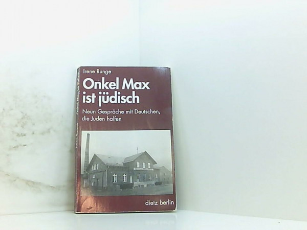 Onkel Max ist jüdisch. Neun Gespräche mit Deutschen, die Juden halfen