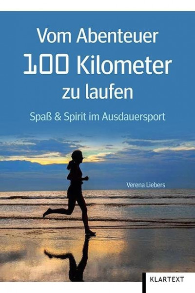 Vom Abenteuer 100 Kilometer zu laufen