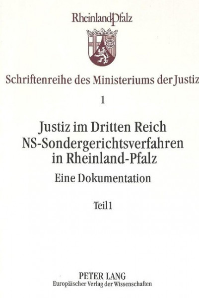 Justiz im Dritten Reich. NS-Sondergerichtsverfahren in Rheinland-Pfalz